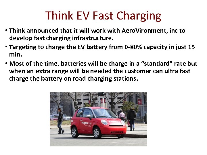 Think EV Fast Charging • Think announced that it will work with Aero. Vironment,