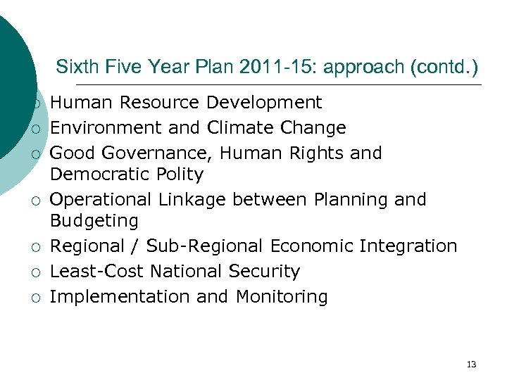 Sixth Five Year Plan 2011 -15: approach (contd. ) ¡ ¡ ¡ ¡ Human