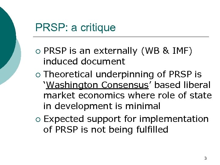 PRSP: a critique PRSP is an externally (WB & IMF) induced document ¡ Theoretical