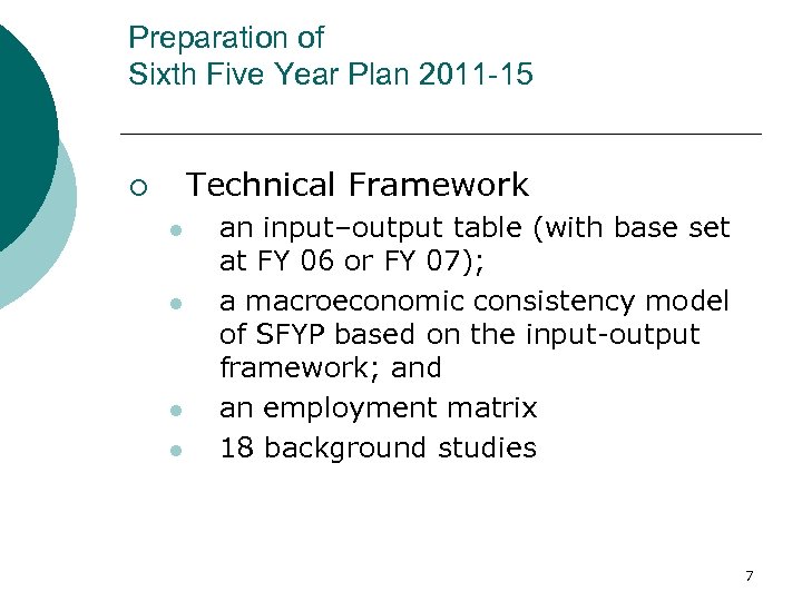 Preparation of Sixth Five Year Plan 2011 -15 Technical Framework ¡ l l an