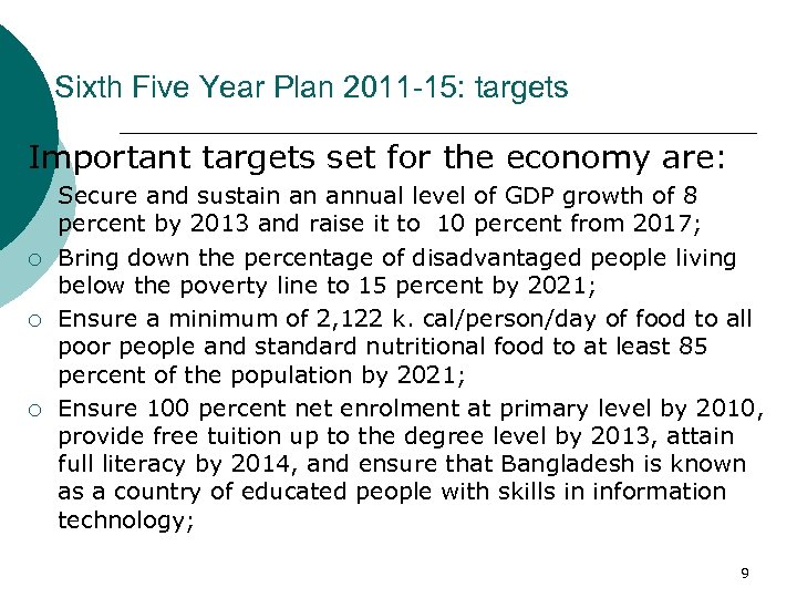 Sixth Five Year Plan 2011 -15: targets Important targets set for the economy are: