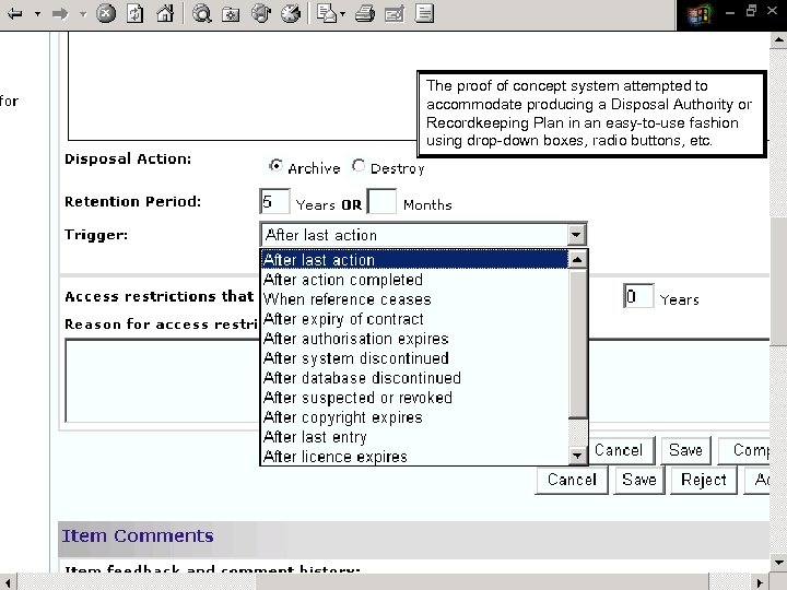 The proof of concept system attempted to accommodate producing a Disposal Authority or Recordkeeping