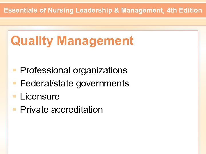 Essentials of Nursing Leadership & Management, 4 th Edition Quality Management § § Professional
