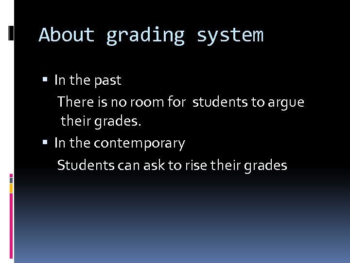 About grading system In the past There is no room for students to argue