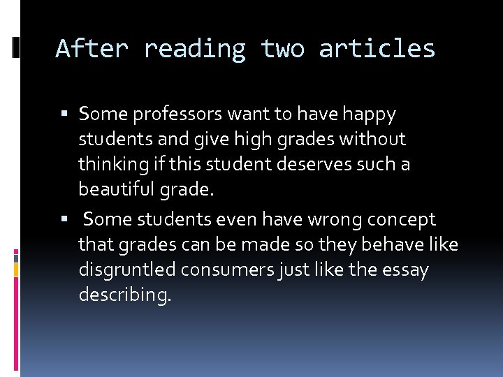 After reading two articles Some professors want to have happy students and give high