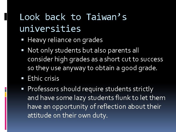 Look back to Taiwan’s universities Heavy reliance on grades Not only students but also