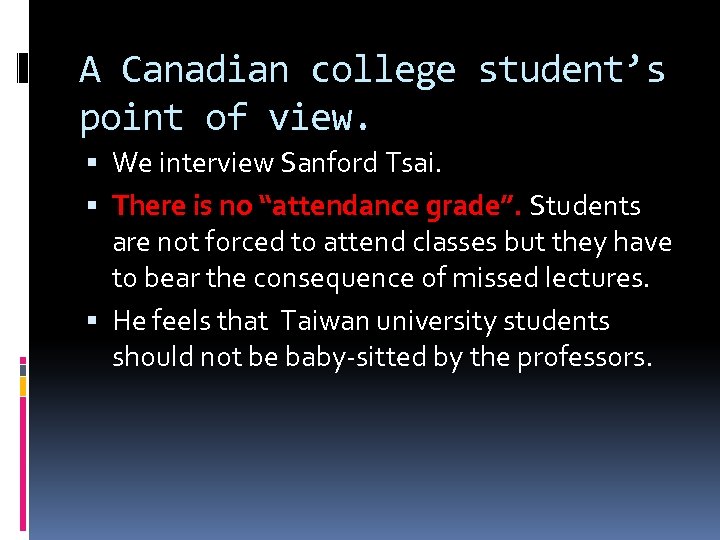 A Canadian college student’s point of view. We interview Sanford Tsai. There is no