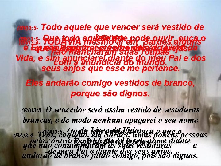 Todo aquele que vencer será vestido de branco, (BV)3: 6 - Que todo aquele