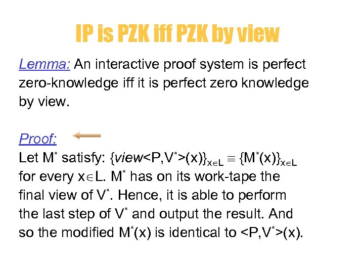 IP is PZK iff PZK by view Lemma: An interactive proof system is perfect