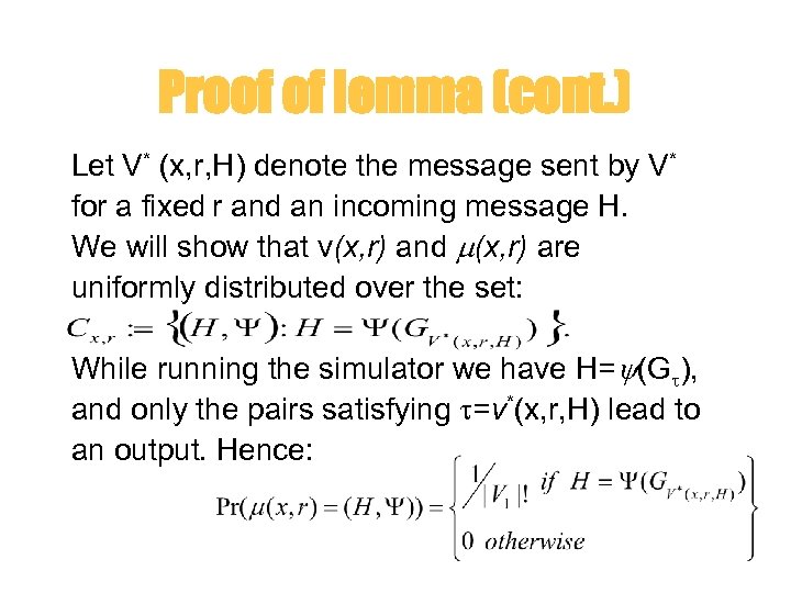 Proof of lemma (cont. ) Let V* (x, r, H) denote the message sent