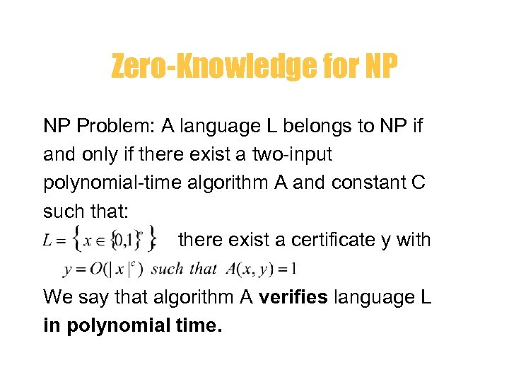 Zero-Knowledge for NP NP Problem: A language L belongs to NP if and only