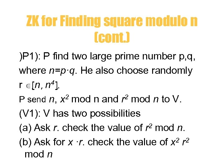 ZK for Finding square modulo n (cont. ) )P 1): P find two large