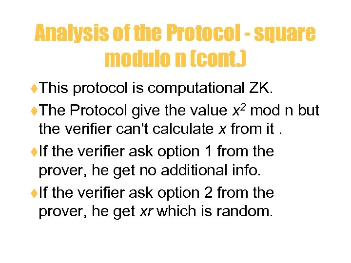 Analysis of the Protocol - square modulo n (cont. ) t. This protocol is