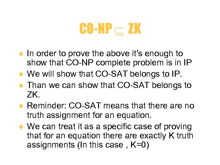 CO-NP ZK t t t In order to prove the above it’s enough to