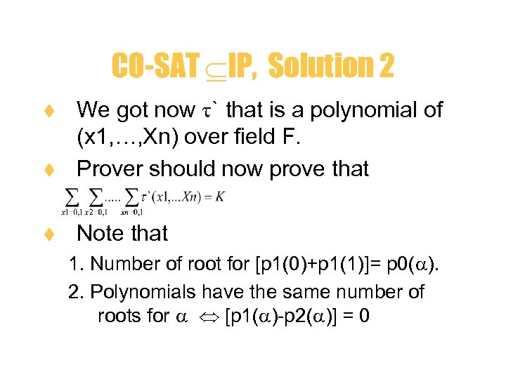 CO-SAT IP, Solution 2 t We got now ` that is a polynomial of