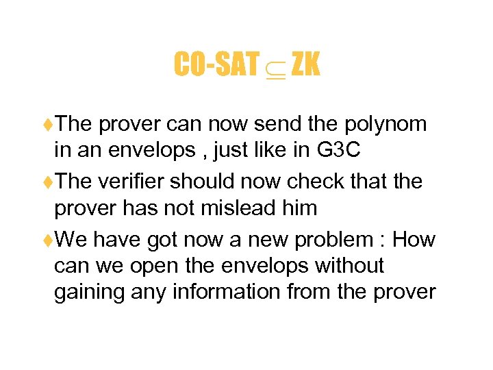 CO-SAT ZK t. The prover can now send the polynom in an envelops ,