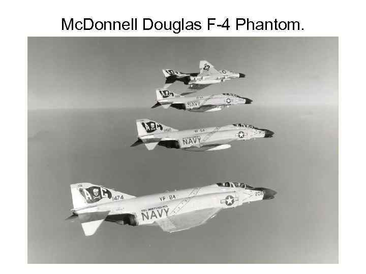Mc. Donnell Douglas F-4 Phantom. 