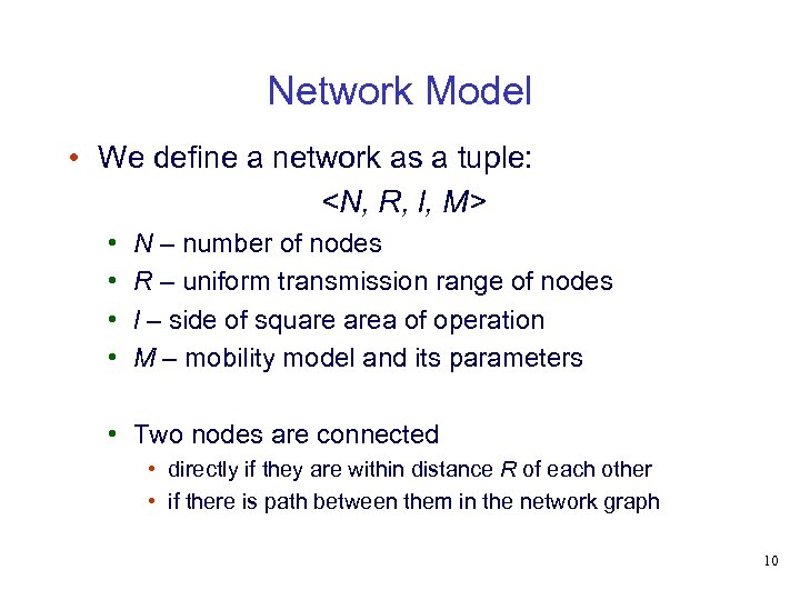 Network Model • We define a network as a tuple: <N, R, l, M>