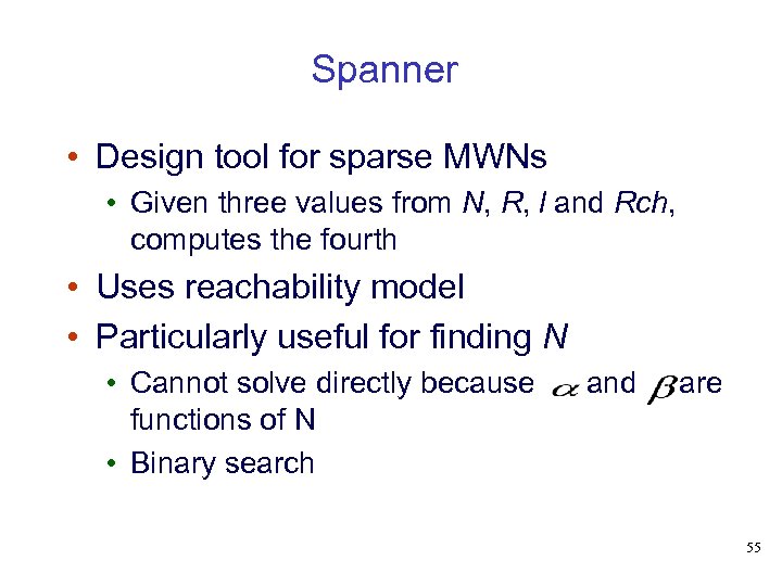 Spanner • Design tool for sparse MWNs • Given three values from N, R,