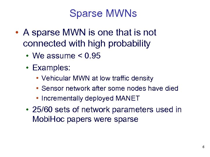 Sparse MWNs • A sparse MWN is one that is not connected with high