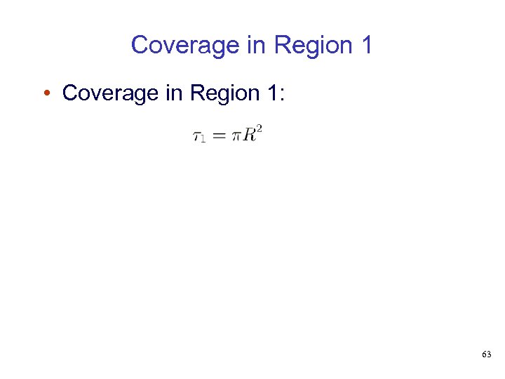 Coverage in Region 1 • Coverage in Region 1: 63 
