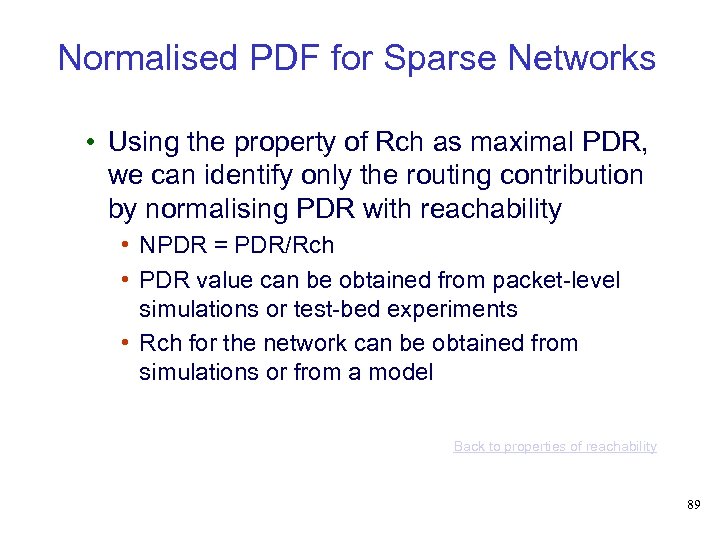 Normalised PDF for Sparse Networks • Using the property of Rch as maximal PDR,