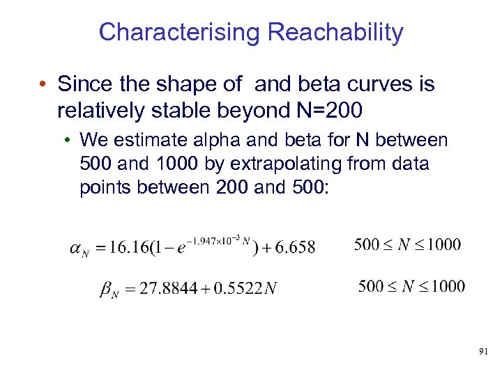 Characterising Reachability • Since the shape of and beta curves is relatively stable beyond