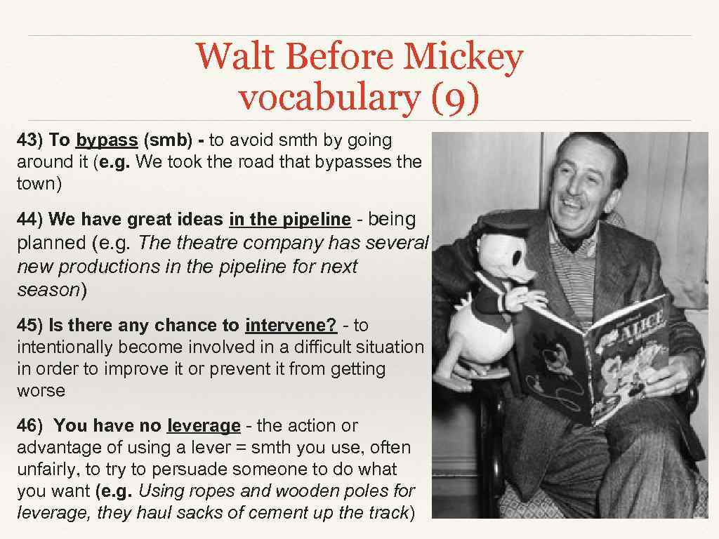 Walt Before Mickey vocabulary (9) 43) To bypass (smb) - to avoid smth by