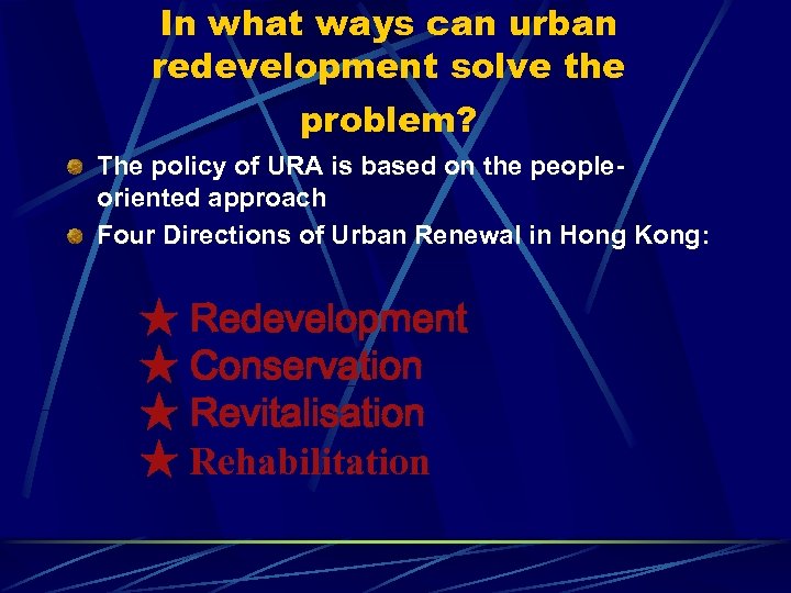 In what ways can urban redevelopment solve the problem? The policy of URA is