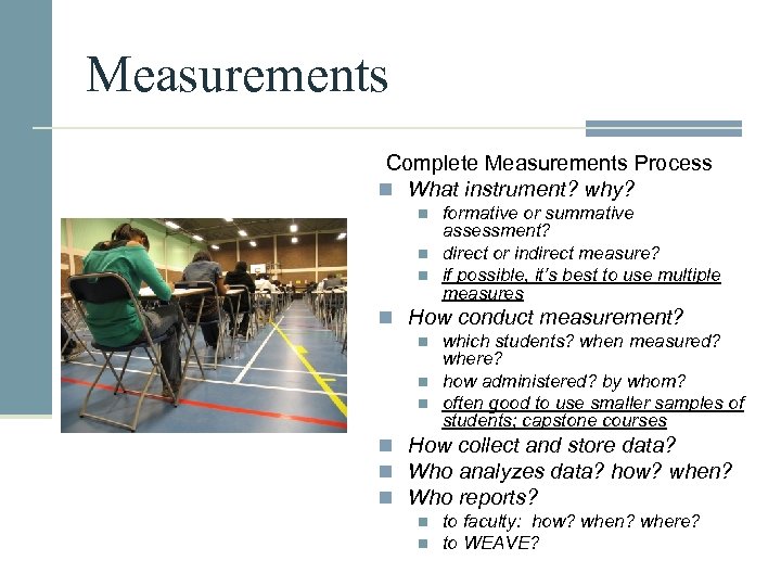 Measurements Complete Measurements Process n What instrument? why? n n n formative or summative