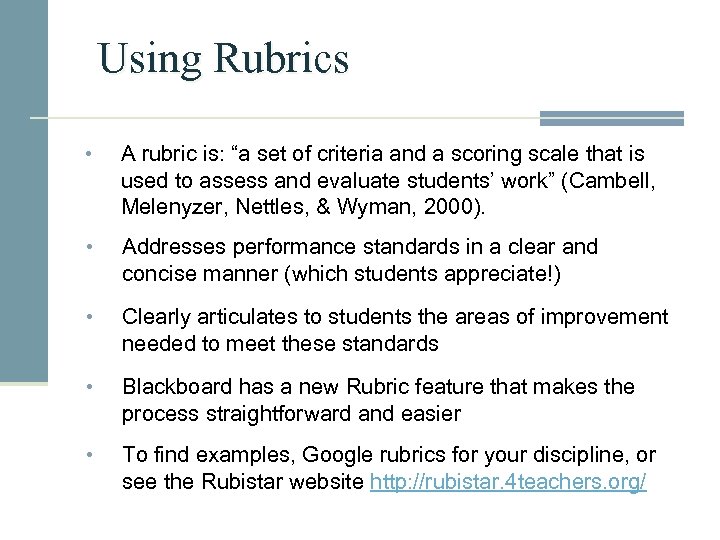 Using Rubrics • A rubric is: “a set of criteria and a scoring scale