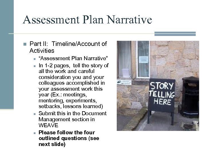 Assessment Plan Narrative n Part II: Timeline/Account of Activities n n “Assessment Plan Narrative”