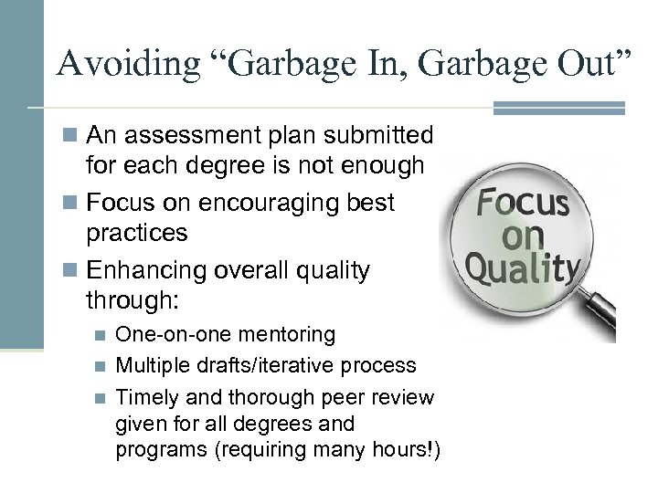 Avoiding “Garbage In, Garbage Out” n An assessment plan submitted for each degree is