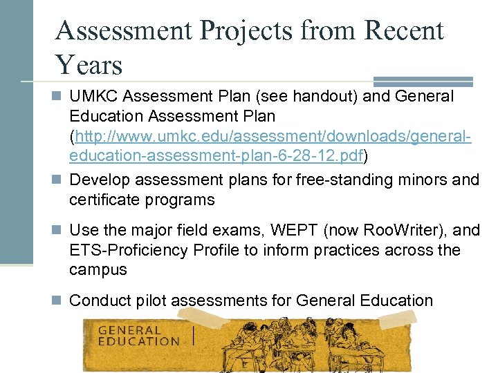 Assessment Projects from Recent Years n UMKC Assessment Plan (see handout) and General Education