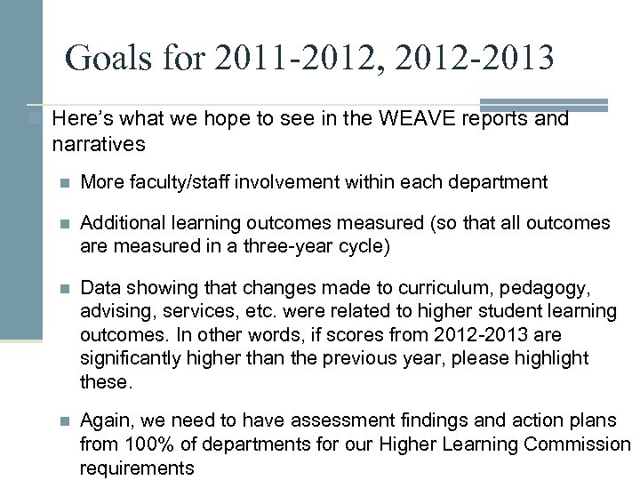 Goals for 2011 -2012, 2012 -2013 n Here’s what we hope to see in