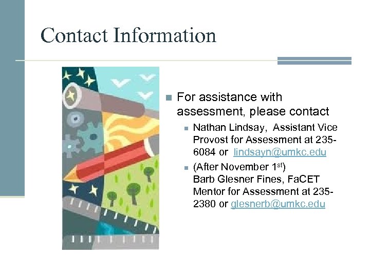 Contact Information n For assistance with assessment, please contact n n Nathan Lindsay, Assistant