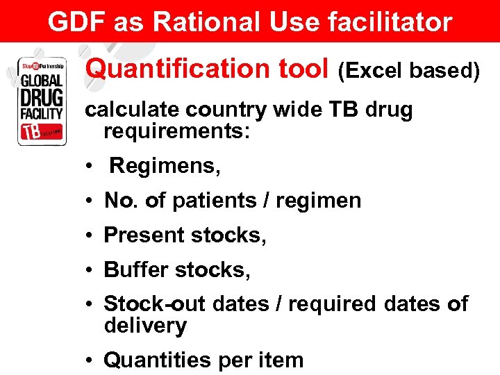 GDF as Rational Use facilitator Quantification tool (Excel based) calculate country wide TB drug