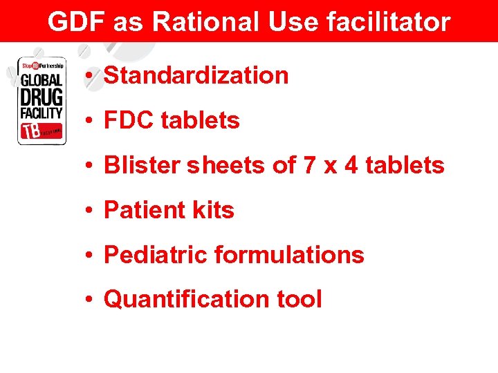 GDF as Rational Use facilitator • Standardization • FDC tablets • Blister sheets of