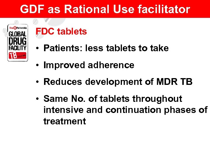 GDF as Rational Use facilitator FDC tablets • Patients: less tablets to take •