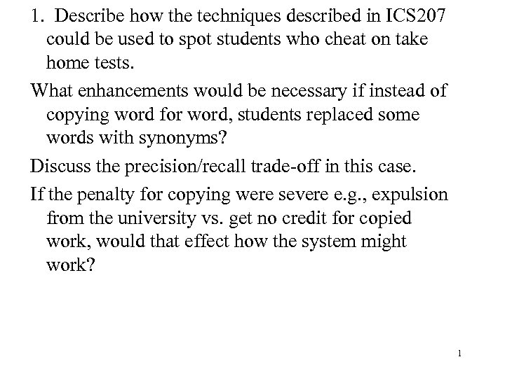 1. Describe how the techniques described in ICS 207 could be used to spot