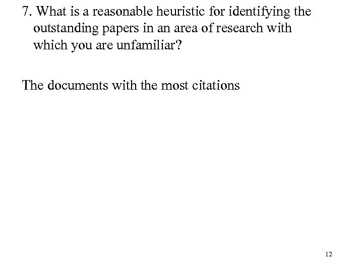 7. What is a reasonable heuristic for identifying the outstanding papers in an area