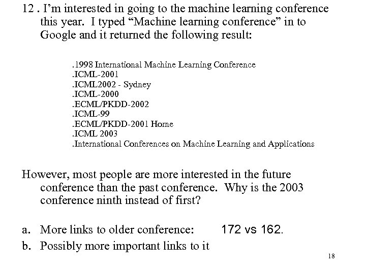 12. I’m interested in going to the machine learning conference this year. I typed