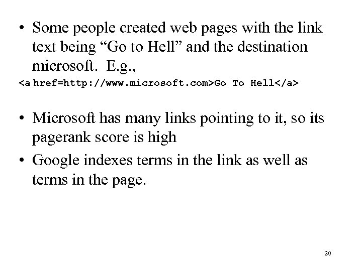  • Some people created web pages with the link text being “Go to