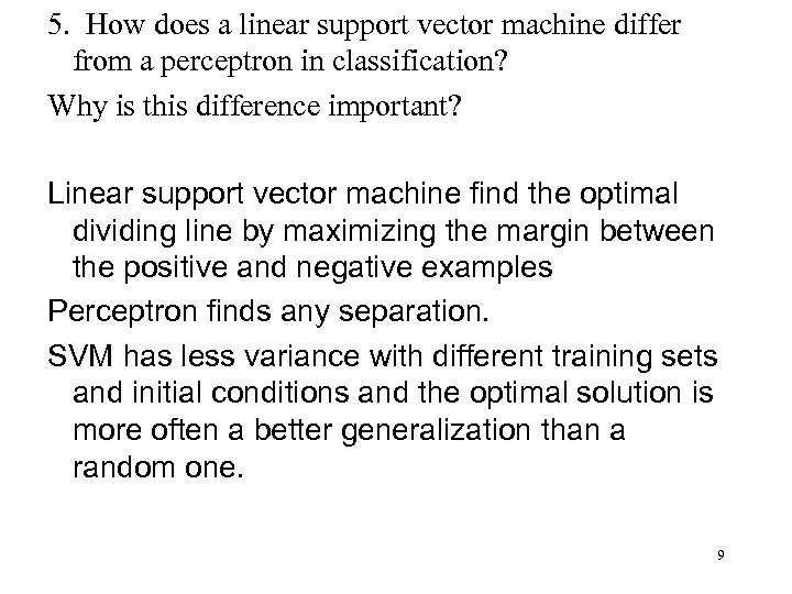 5. How does a linear support vector machine differ from a perceptron in classification?