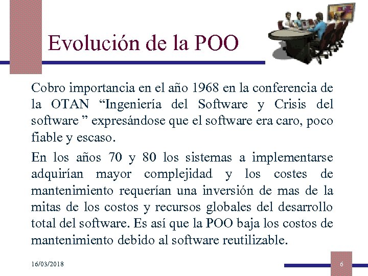 Evolución de la POO Cobro importancia en el año 1968 en la conferencia de