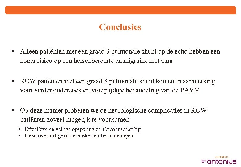 Conclusies • Alleen patiënten met een graad 3 pulmonale shunt op de echo hebben