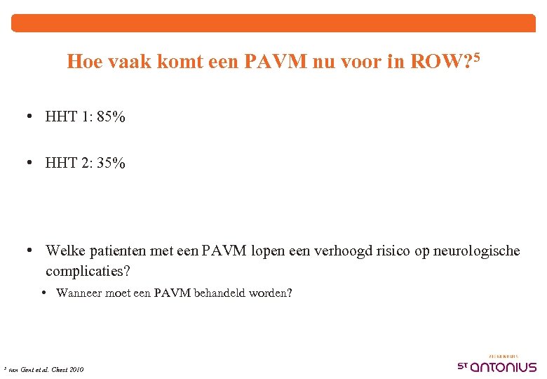 Hoe vaak komt een PAVM nu voor in ROW? 5 • HHT 1: 85%