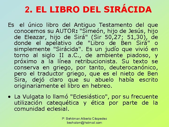 2. EL LIBRO DEL SIRÁCIDA Es el único libro del Antiguo Testamento del que