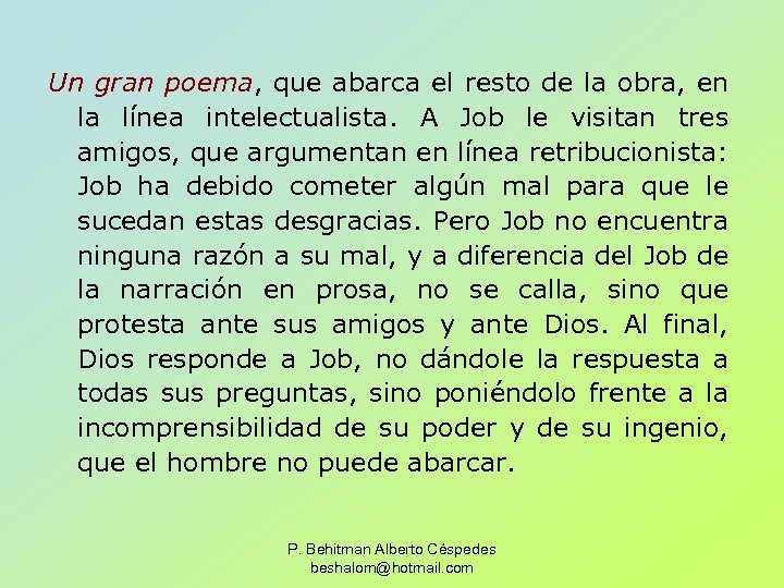 Un gran poema, que abarca el resto de la obra, en la línea intelectualista.