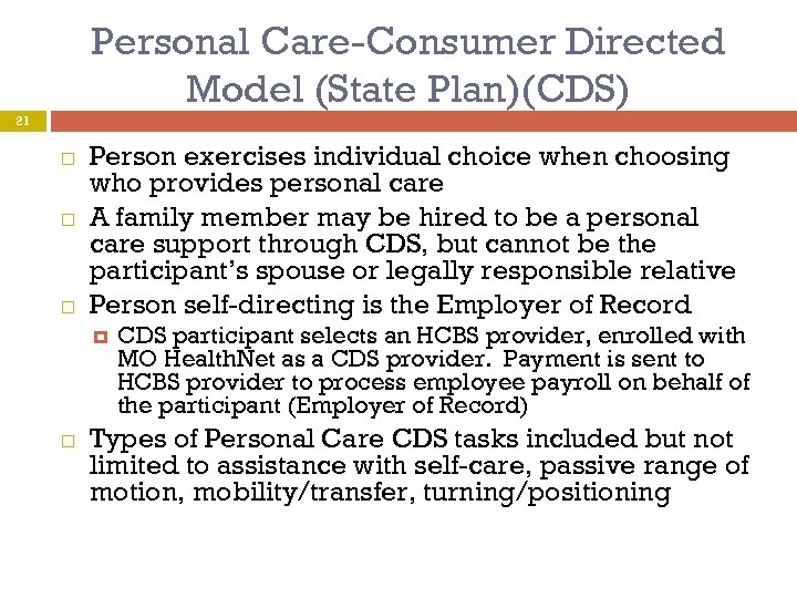 Personal Care-Consumer Directed Model (State Plan)(CDS) 21 Person exercises individual choice when choosing who